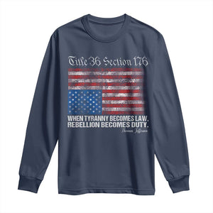 American Flag Upside Down Thomas Jefferson Long Sleeve Shirt When Tyranny Becomes Law Rebellion Becomes Duty TS09 Navy Print Your Wear