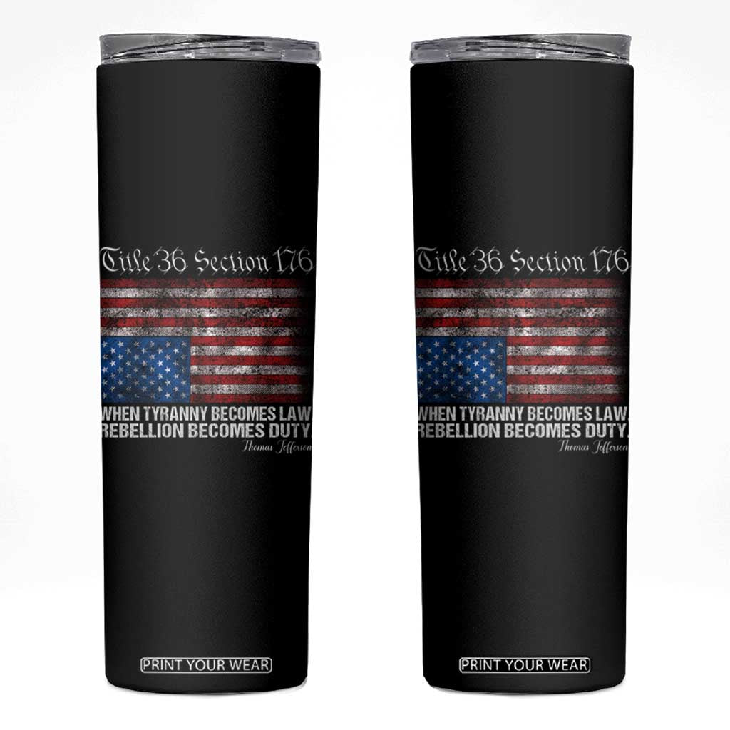 American Flag Upside Down Thomas Jefferson Skinny Tumbler When Tyranny Becomes Law Rebellion Becomes Duty TS09 Black Print Your Wear