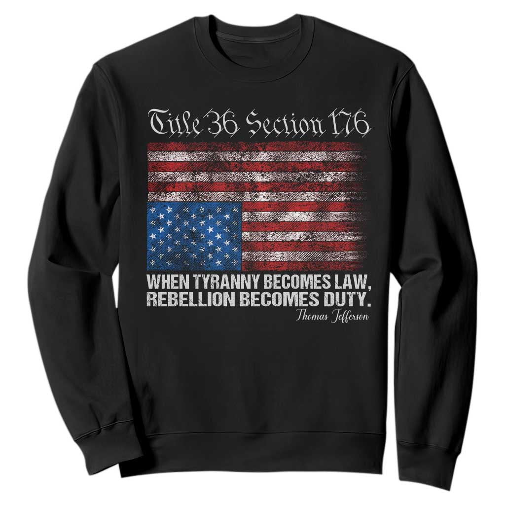 American Flag Upside Down Thomas Jefferson Sweatshirt When Tyranny Becomes Law Rebellion Becomes Duty TS09 Black Print Your Wear