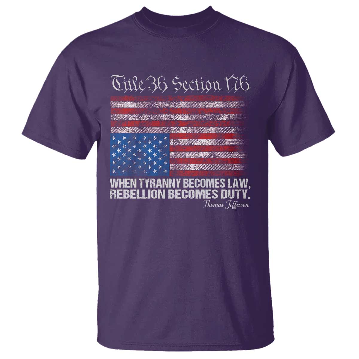 American Flag Upside Down Thomas Jefferson T Shirt When Tyranny Becomes Law Rebellion Becomes Duty TS09 Purple Print Your Wear