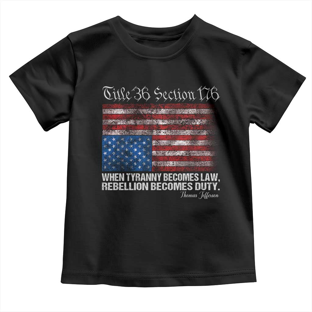 American Flag Upside Down Thomas Jefferson Toddler T Shirt When Tyranny Becomes Law Rebellion Becomes Duty TS09 Black Print Your Wear