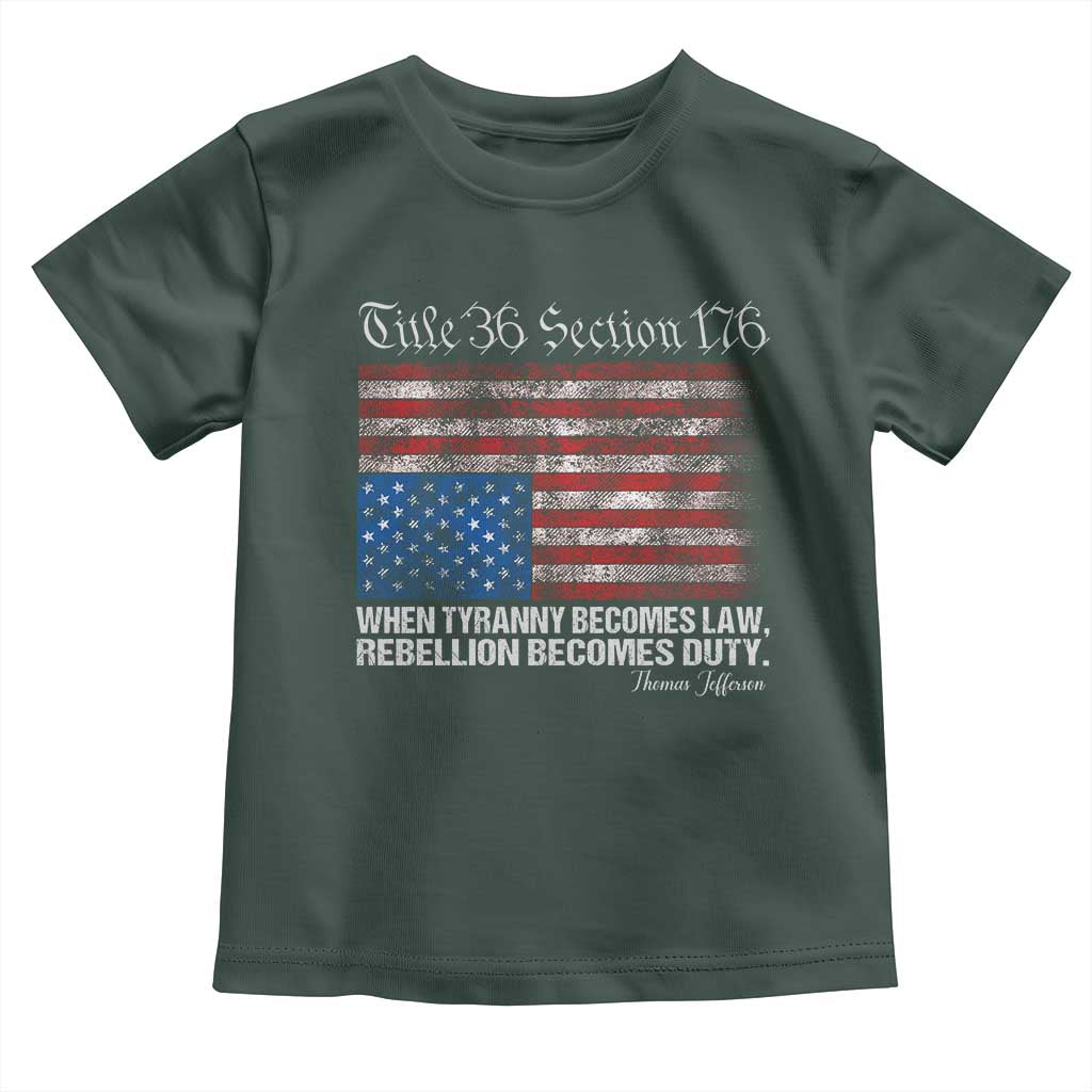 American Flag Upside Down Thomas Jefferson Toddler T Shirt When Tyranny Becomes Law Rebellion Becomes Duty TS09 Dark Forest Green Print Your Wear