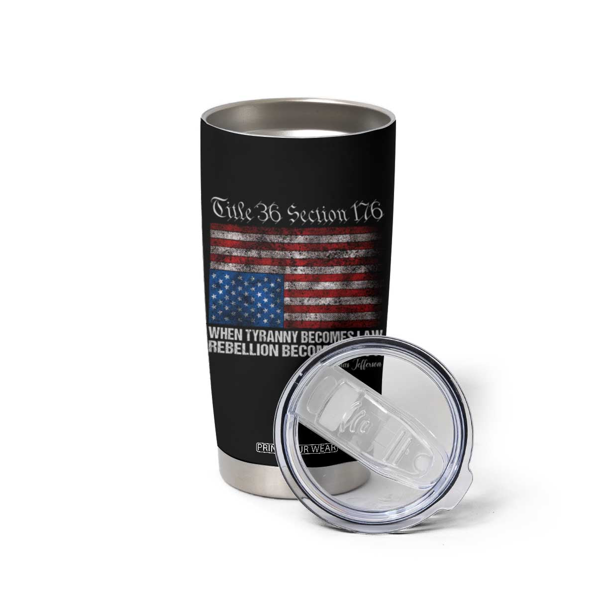 American Flag Upside Down Thomas Jefferson Tumbler Cup When Tyranny Becomes Law Rebellion Becomes Duty TS09 Print Your Wear