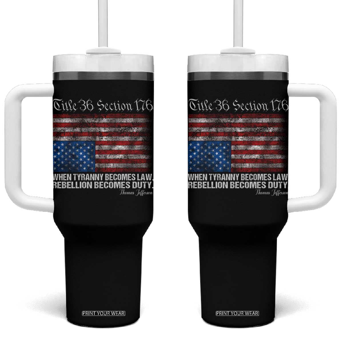 American Flag Upside Down Thomas Jefferson Tumbler With Handle When Tyranny Becomes Law Rebellion Becomes Duty TS09 One Size: 40 oz Black Print Your Wear