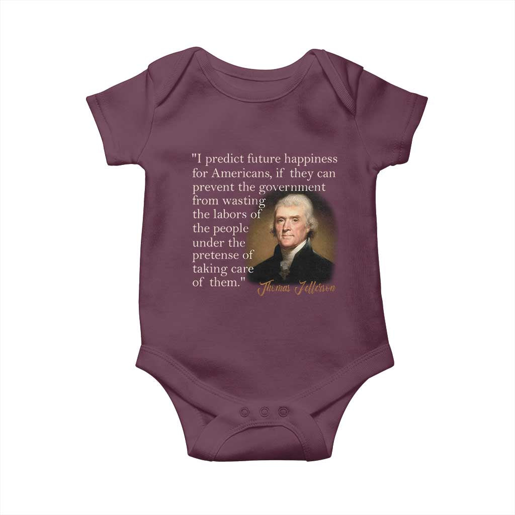 Political Thomas Jefferson Quote Baby Onesie Prevent The Government From Wasting The Labors Of The People Under The Pretense Of Taking Care TS09 Maroon Print Your Wear