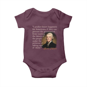 Political Thomas Jefferson Quote Baby Onesie Prevent The Government From Wasting The Labors Of The People Under The Pretense Of Taking Care TS09 Maroon Print Your Wear