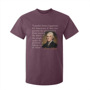 Political Thomas Jefferson Quote T Shirt For Kid Prevent The Government From Wasting The Labors Of The People Under The Pretense Of Taking Care TS09 Maroon Print Your Wear