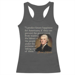 Political Thomas Jefferson Quote Racerback Tank Top Prevent The Government From Wasting The Labors Of The People Under The Pretense Of Taking Care TS09 Dark Heather Print Your Wear