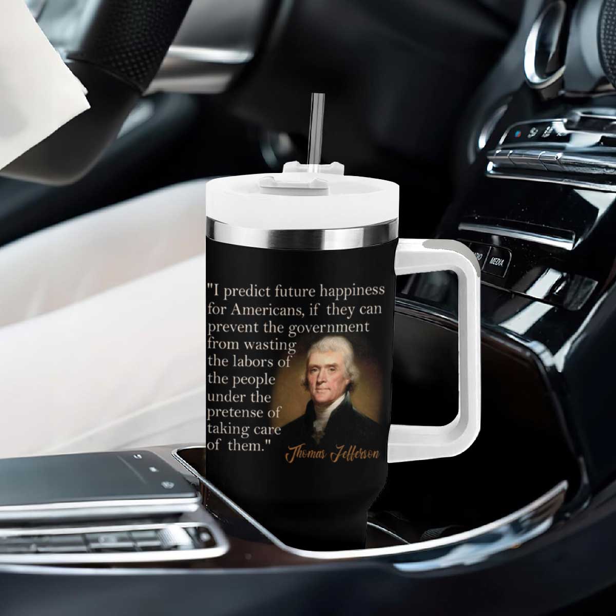 Political Thomas Jefferson Quote Tumbler With Handle Prevent The Government From Wasting The Labors Of The People Under The Pretense Of Taking Care TS09 Print Your Wear