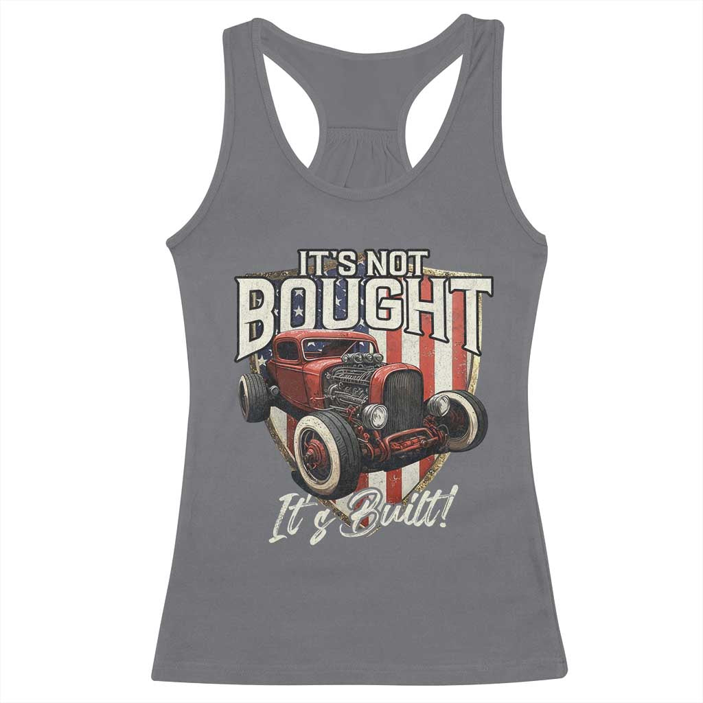 Vintage Hotrod Hot Rodder Racerback Tank Top It's Not Bought It's Built TS09 Charcoal Print Your Wear