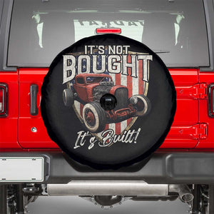 Vintage Hotrod Hot Rodder Spare Tire Cover It's Not Bought It's Built TS09 Black Print Your Wear
