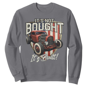 Vintage Hotrod Hot Rodder Sweatshirt It's Not Bought It's Built TS09 Charcoal Print Your Wear