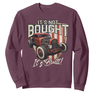 Vintage Hotrod Hot Rodder Sweatshirt It's Not Bought It's Built TS09 Maroon Print Your Wear