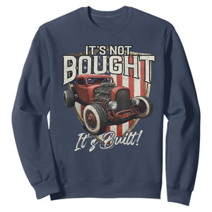 Vintage Hotrod Hot Rodder Sweatshirt It's Not Bought It's Built TS09 Navy Print Your Wear