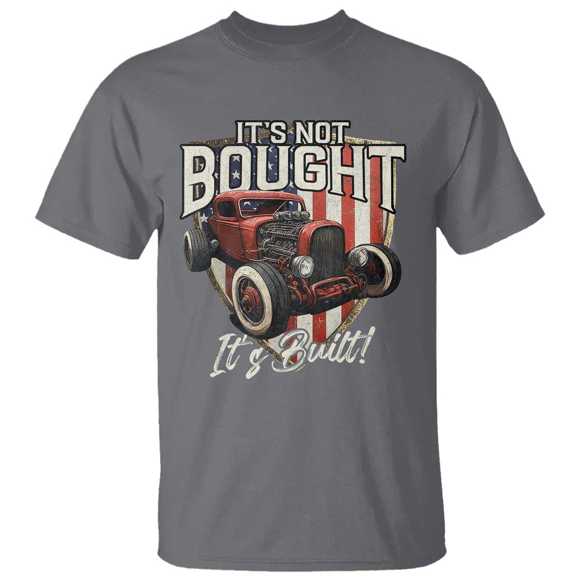 Vintage Hotrod Hot Rodder T Shirt It's Not Bought It's Built TS09 Charcoal Print Your Wear