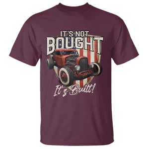 Vintage Hotrod Hot Rodder T Shirt It's Not Bought It's Built TS09 Maroon Print Your Wear
