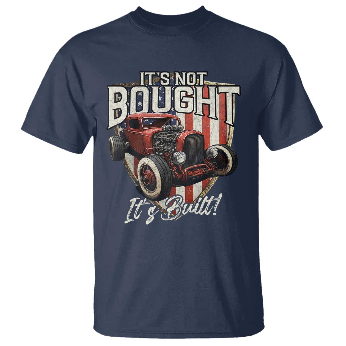 Vintage Hotrod Hot Rodder T Shirt It's Not Bought It's Built TS09 Navy Print Your Wear