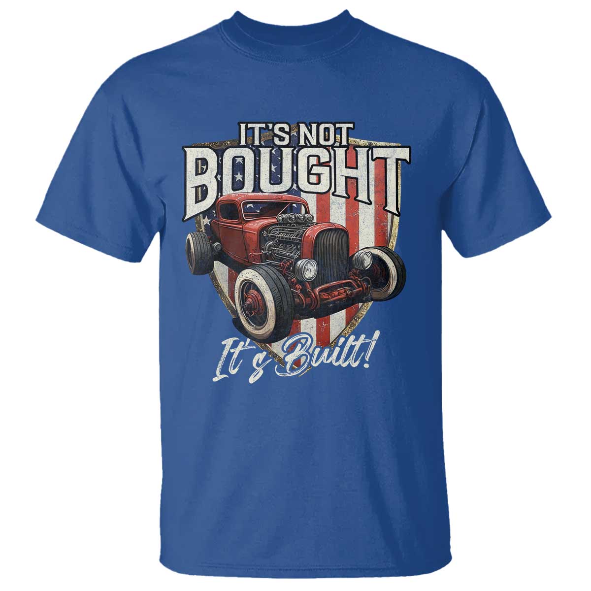 Vintage Hotrod Hot Rodder T Shirt It's Not Bought It's Built TS09 Royal Blue Print Your Wear