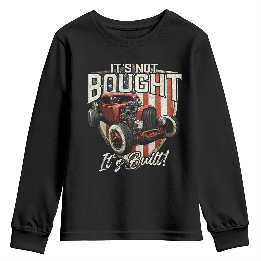 Vintage Hotrod Hot Rodder Youth Sweatshirt It's Not Bought It's Built TS09 Black Print Your Wear