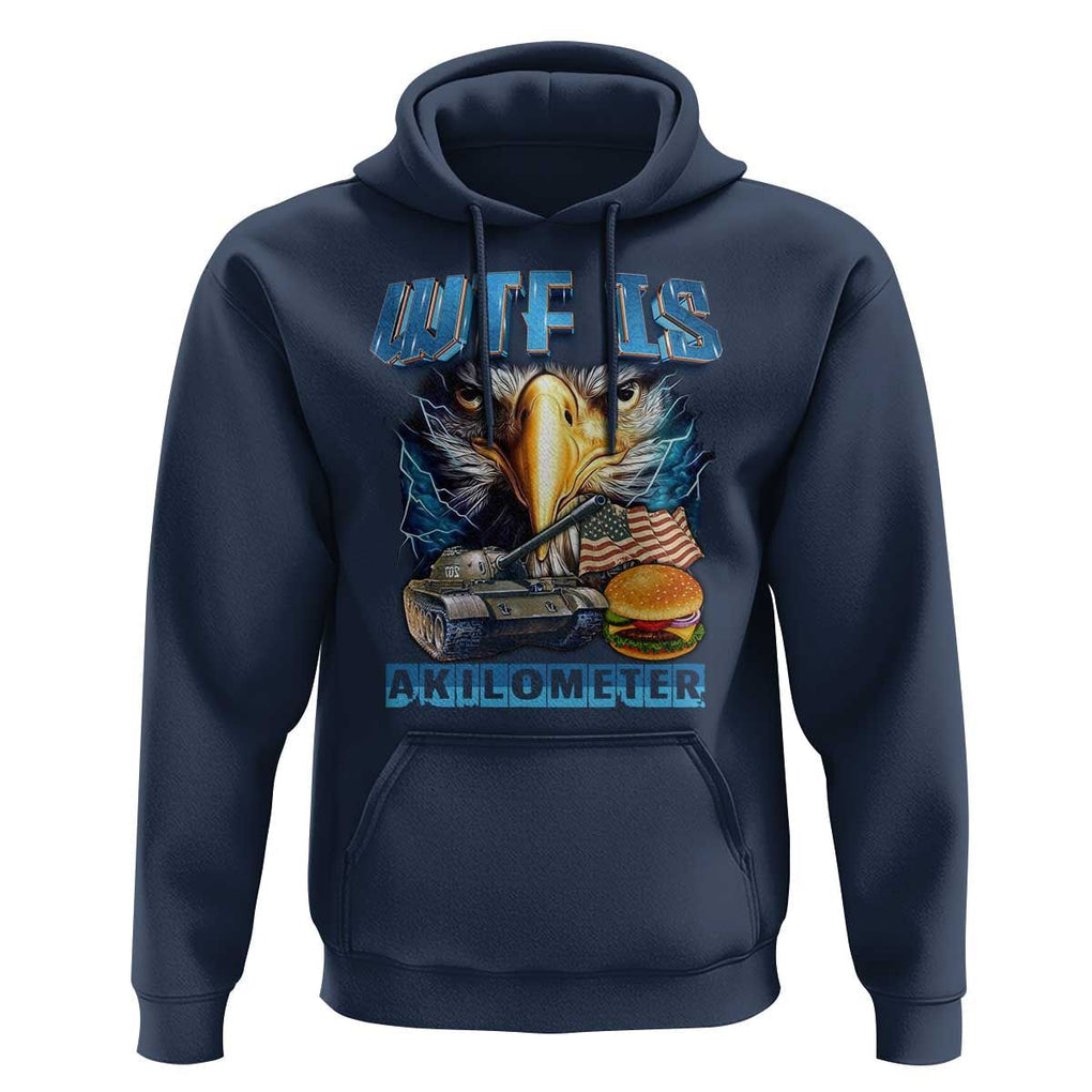 WTF Is A Kilometer Hoodie Funny Eagle American Joke Patriotic TS09 Navy Print Your Wear