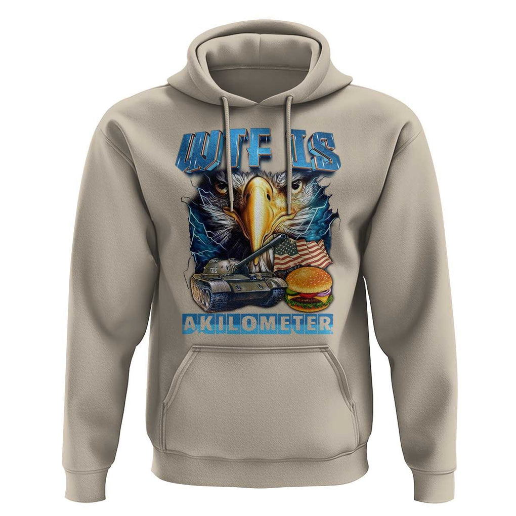 WTF Is A Kilometer Hoodie Funny Eagle American Joke Patriotic TS09 Sand Print Your Wear