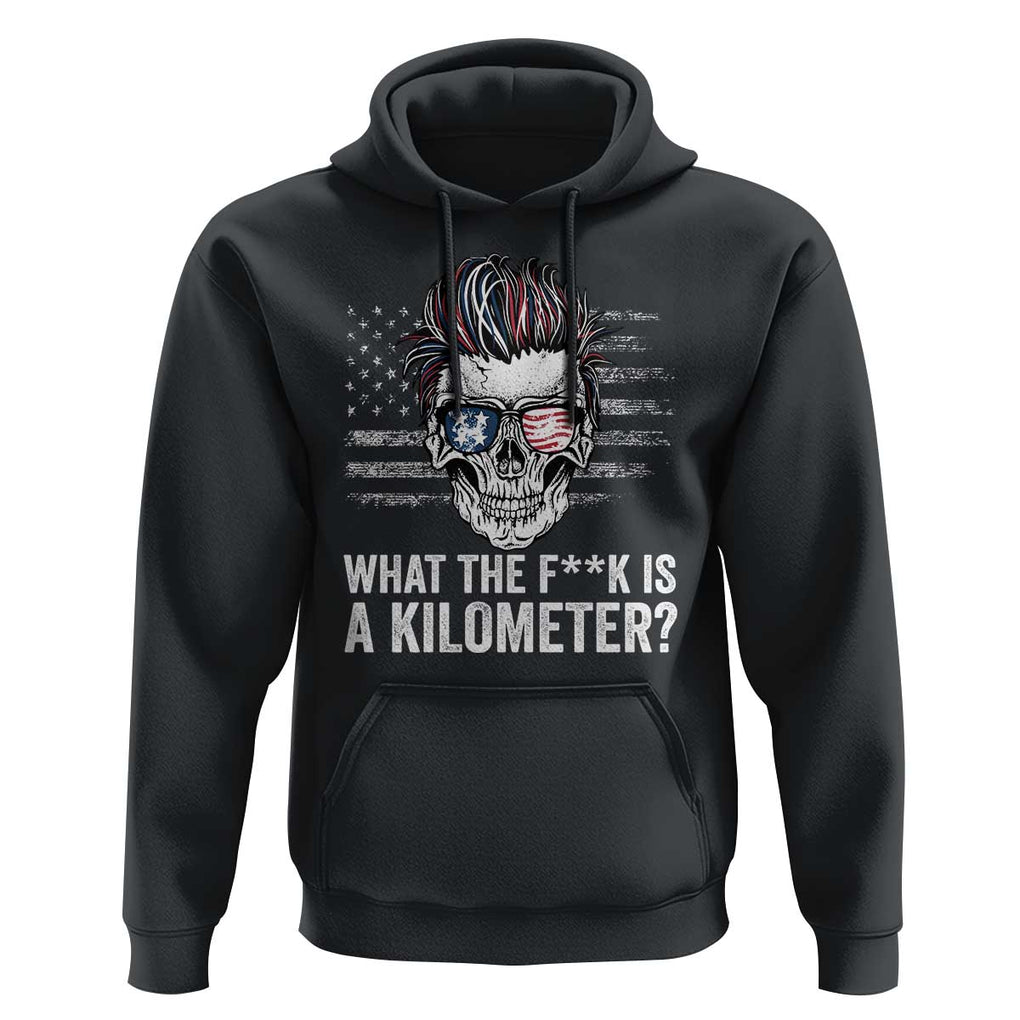 WTF Is A Kilometer Hoodie Funny Skull American Joke Patriotic TS09 Black Print Your Wear