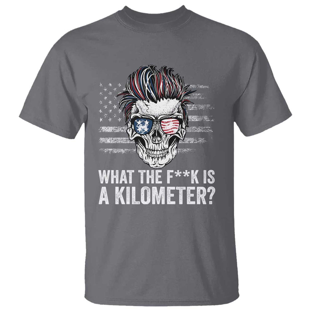 WTF Is A Kilometer T Shirt Funny Skull American Joke Patriotic TS09 Charcoal Print Your Wear