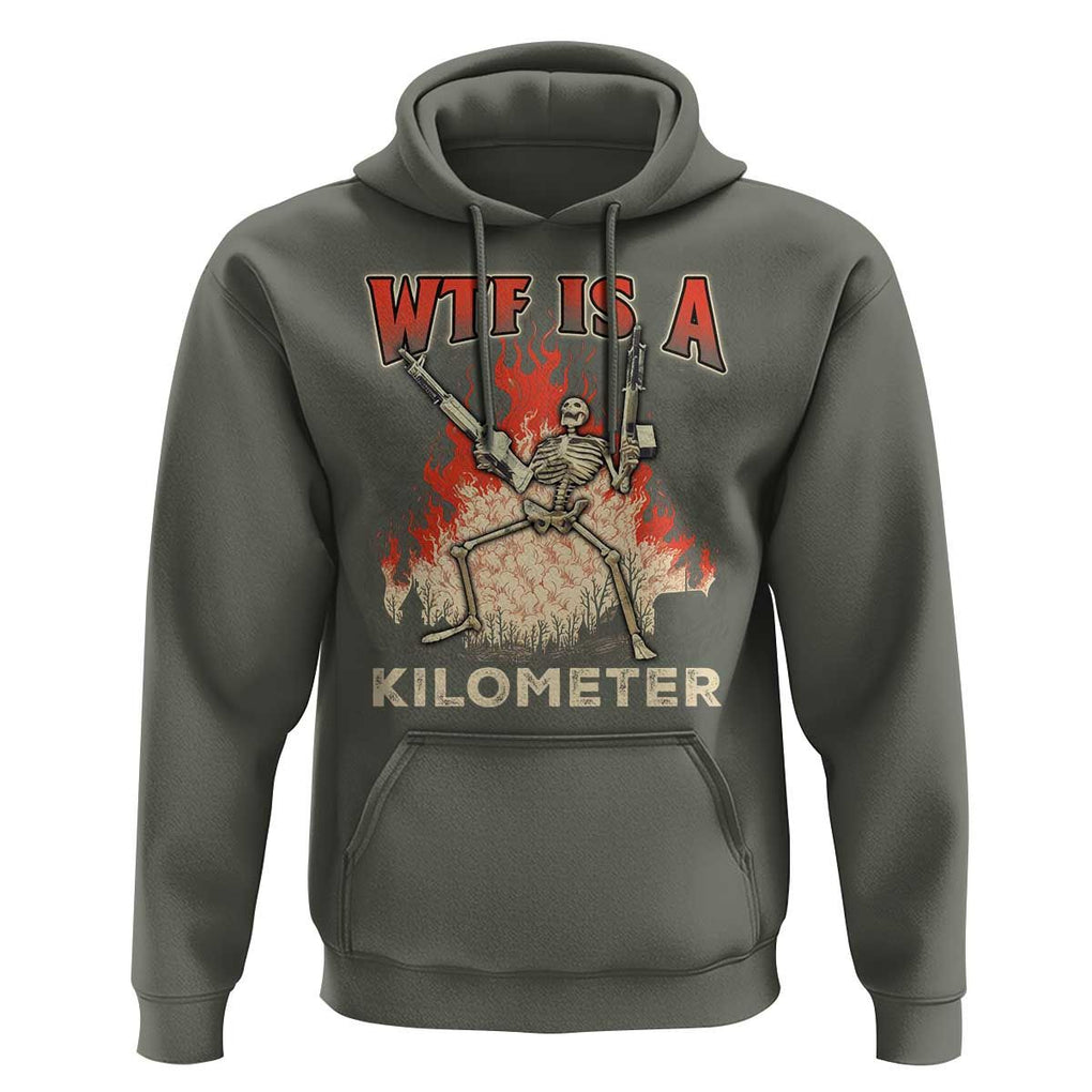 WTF Is A Kilometer Hoodie Funny Skeleton American Joke Patriotic TS09 Military Green Print Your Wear
