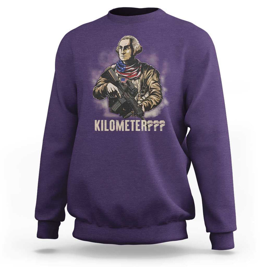 Funny George Washington Sweatshirt Patriotic What Is A Kilometer 4th Of July TS09 Purple Print Your Wear