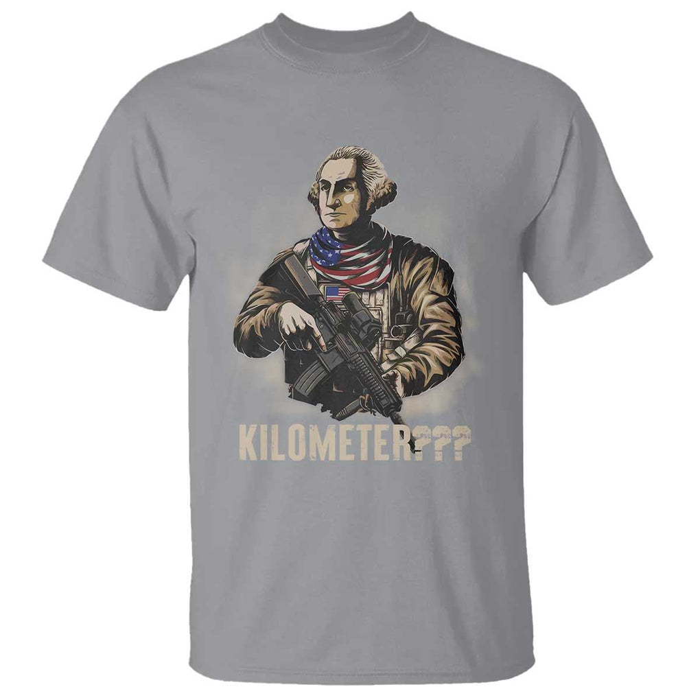 Funny George Washington T Shirt Patriotic What Is A Kilometer 4th Of July TS09 Sport Gray Print Your Wear
