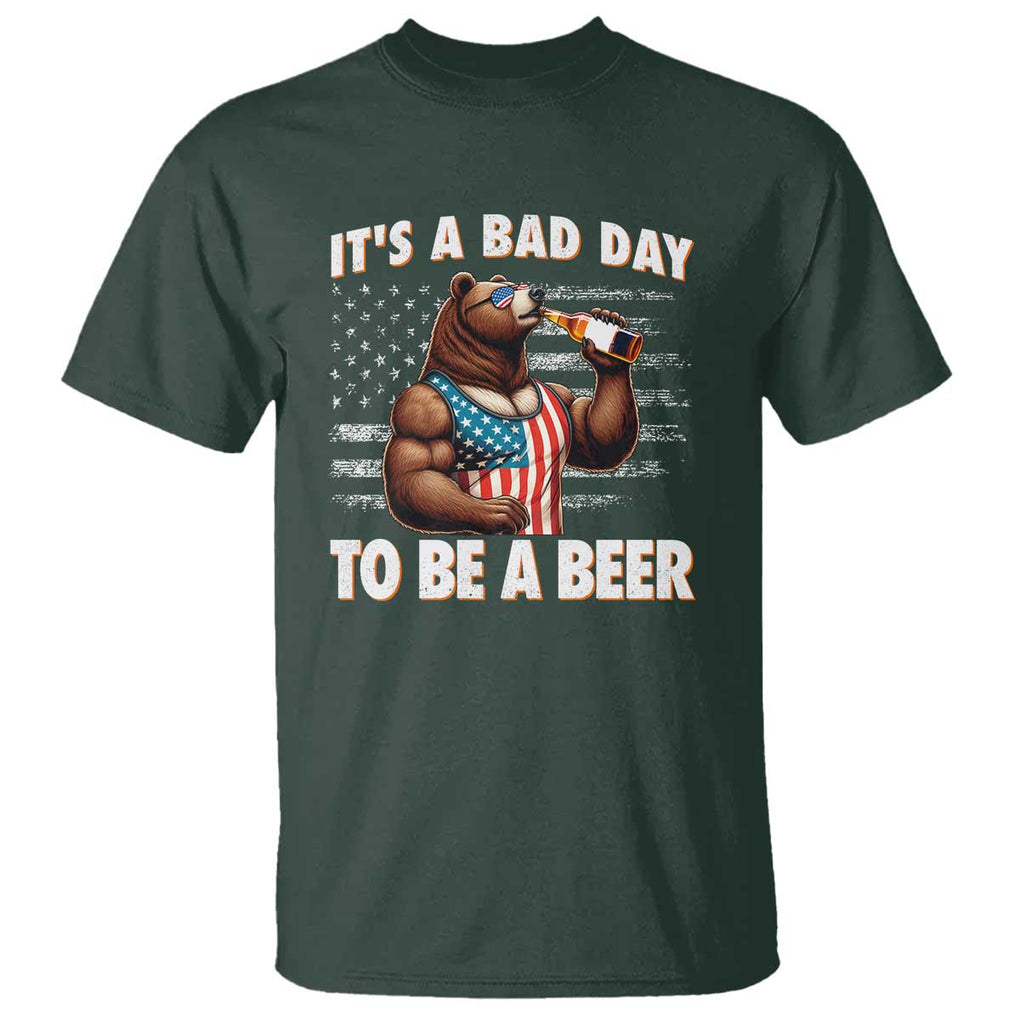 Funny American Drinking T Shirt It's A Bad Day To Be A Beer Bear 4th Of July TS09 Dark Forest Green Print Your Wear