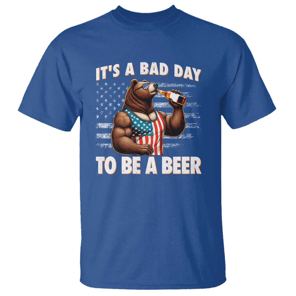 Funny American Drinking T Shirt It's A Bad Day To Be A Beer Bear 4th Of July TS09 Royal Blue Print Your Wear