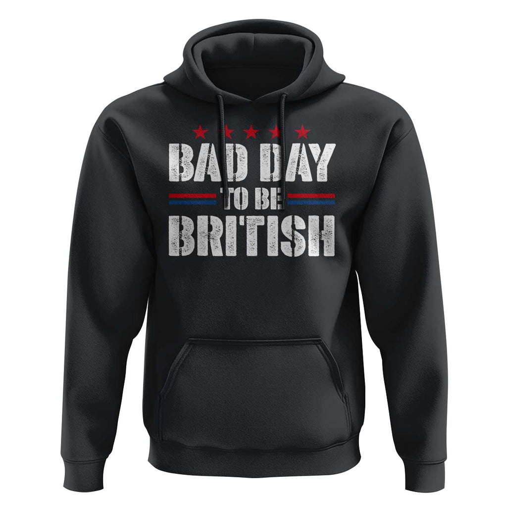 Funny 4th Of July Hoodie Bad Day To Be British TS09 Black Print Your Wear