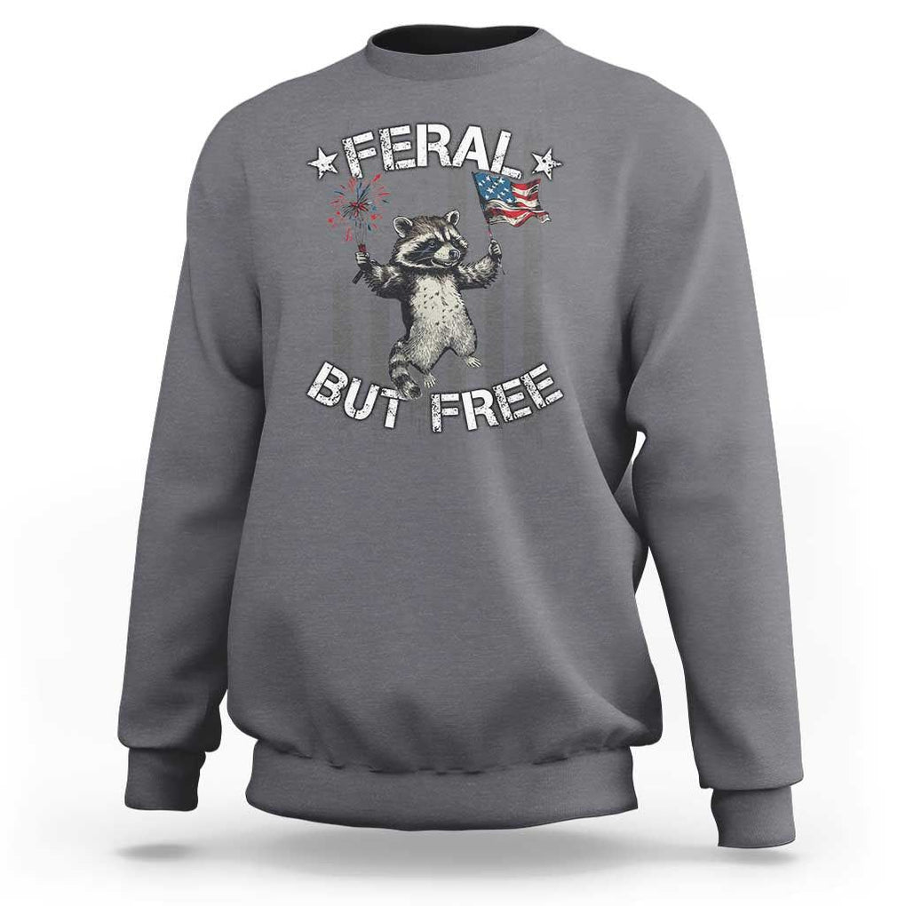 Funny 4th Of July Sweatshirt Feral But Free Raccoon American Flag TS09 Charcoal Print Your Wear