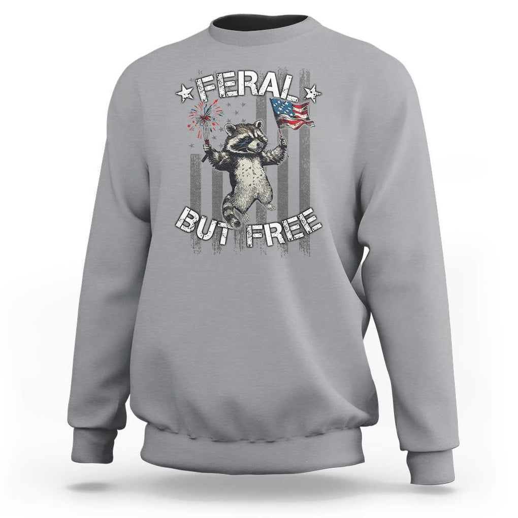 Funny 4th Of July Sweatshirt Feral But Free Raccoon American Flag TS09 Sport Gray Print Your Wear