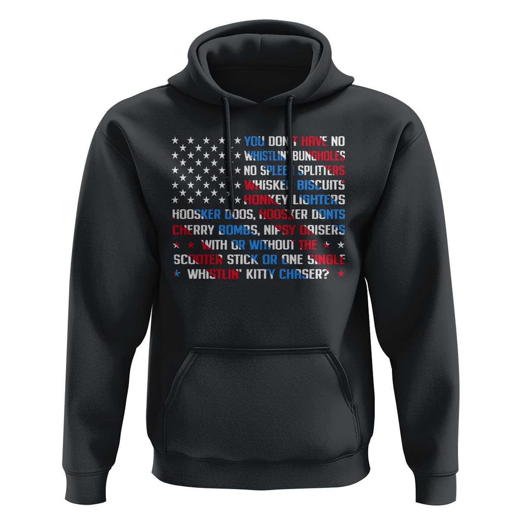 Funny 4th Of July Hoodie You Dont Have No Whistlin Bungholes TS09 Black Print Your Wear