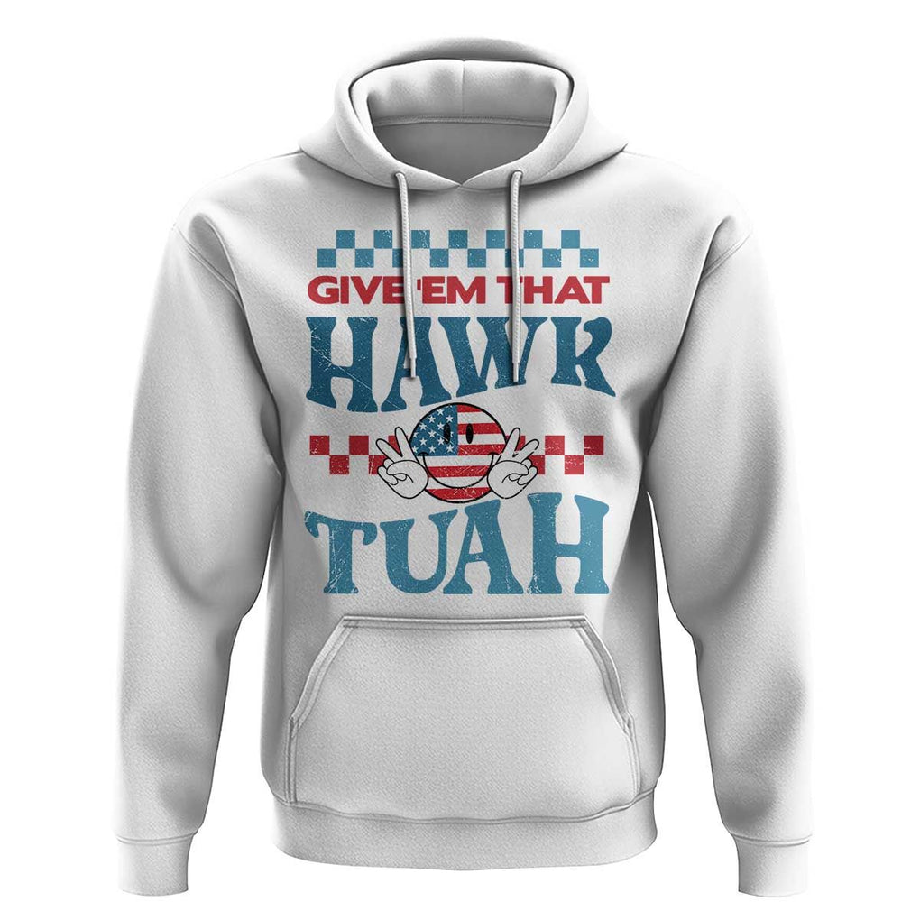 Give 'Em That Hawk Tuah Groovy Hoodie TS09 White Print Your Wear