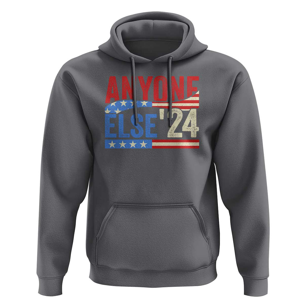 Funny Political Election Hoodie Anyone Else 2024 American USA TS09 Charcoal Print Your Wear