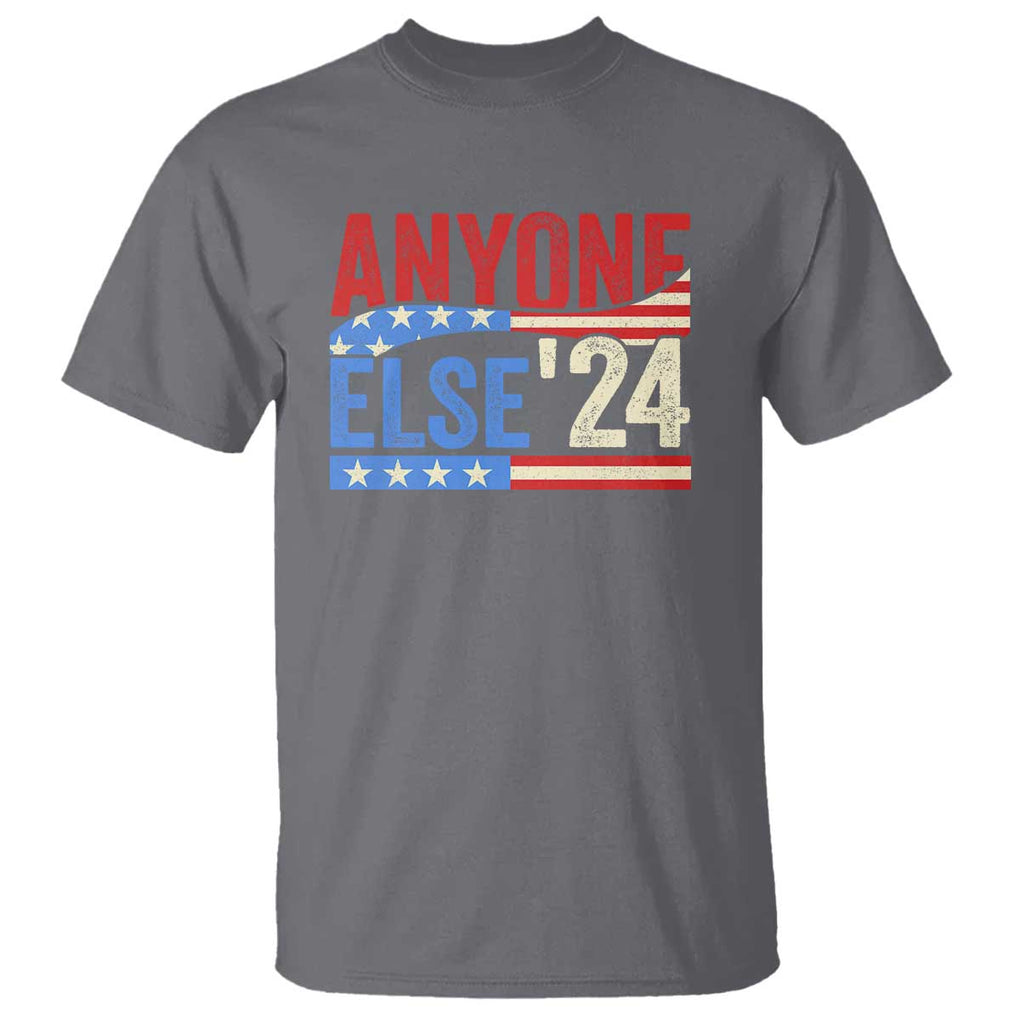 Funny Political Election T Shirt Anyone Else 2024 American USA TS09 Charcoal Print Your Wear