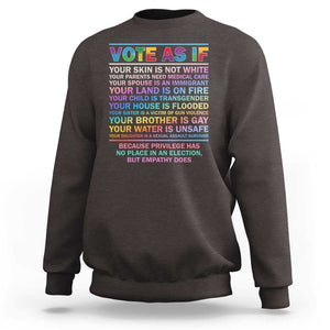 Vote As If Your Skin Is Not White Human's Rights LGBT Support Sweatshirt TS09 Dark Chocolate Print Your Wear