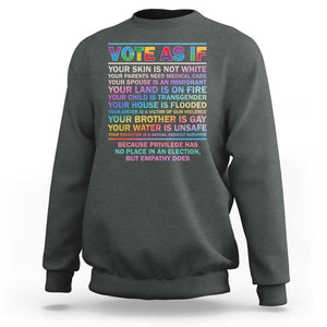 Vote As If Your Skin Is Not White Human's Rights LGBT Support Sweatshirt TS09 Dark Heather Print Your Wear