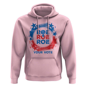 Abortion Rights Hoodie Roe Your Vote Pro Choice Feminist TS09 Light Pink Print Your Wear