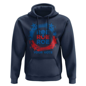 Abortion Rights Hoodie Roe Your Vote Pro Choice Feminist TS09 Navy Print Your Wear
