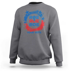 Abortion Rights Sweatshirt Roe Your Vote Pro Choice Feminist TS09 Charcoal Print Your Wear