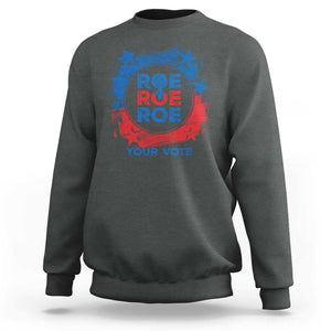 Abortion Rights Sweatshirt Roe Your Vote Pro Choice Feminist TS09 Dark Heather Print Your Wear