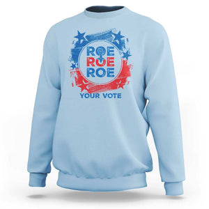 Abortion Rights Sweatshirt Roe Your Vote Pro Choice Feminist TS09 Light Blue Print Your Wear