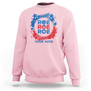Abortion Rights Sweatshirt Roe Your Vote Pro Choice Feminist TS09 Light Pink Print Your Wear