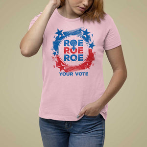 Abortion Rights T Shirt For Women Roe Your Vote Pro Choice Feminist TS09 Light Pink Print Your Wear