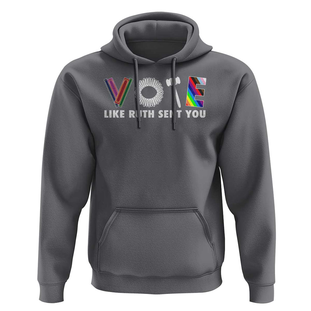 Vote Like Ruth Sent You Funny Feminist Lgbt Pride Hoodie TS09 Charcoal Print Your Wear