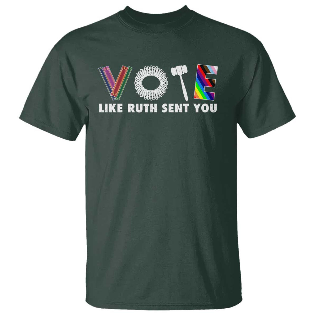 Vote Like Ruth Sent You Funny Feminist Lgbt Pride T Shirt TS09 Dark Forest Green Print Your Wear